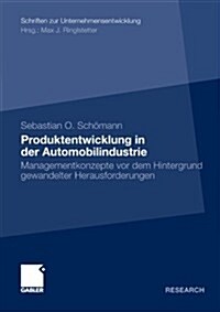 Produktentwicklung in Der Automobilindustrie: Managementkonzepte VOR Dem Hintergrund Gewandelter Herausforderungen (Paperback, 2012)