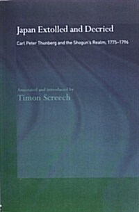 Japan Extolled and Decried : Carl Peter Thunbergs Travels in Japan 1775-1776 (Paperback)