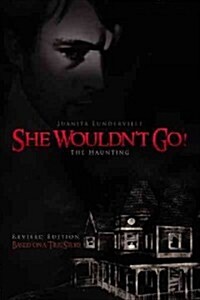 She Wouldnt Go!: The Haunting (Hardcover)