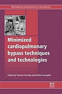 Minimized Cardiopulmonary Bypass Techniques and Technologies (Hardcover)