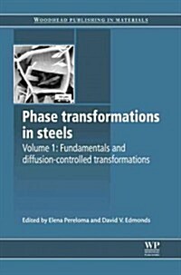 Phase Transformations in Steels : Fundamentals and Diffusion-Controlled Transformations (Hardcover)