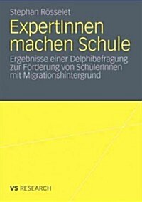 Expertinnen Machen Schule: Ergebnisse Einer Delphibefragung Zur F?derung Von Sch?erinnen Mit Migrationshintergrund (Paperback, 2012)