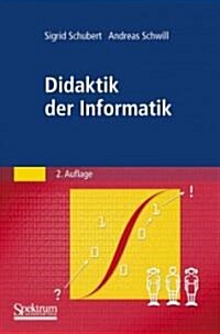 Didaktik Der Informatik (Paperback, 2nd, 2. Aufl. 2011)