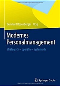 Modernes Personalmanagement: Strategisch - Operativ - Systemisch (Hardcover, 2014)