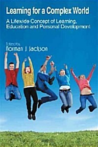 Learning for a Complex World: A Lifewide Concept of Learning, Education and Personal Development (Paperback)