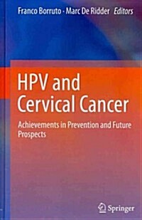 Hpv and Cervical Cancer: Achievements in Prevention and Future Prospects (Hardcover, 2012)