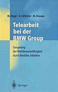 Telearbeit Bei Der BMW Group: Steigerung Der Wettbewerbsf?igkeit Durch Flexibles Arbeiten (Hardcover, 2000)