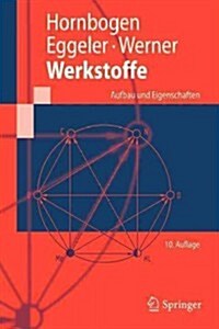 Werkstoffe: Aufbau Und Eigenschaften Von Keramik-, Metall-, Polymer- Und Verbundwerkstoffen (Paperback, 10, 10. Aufl. 2012)