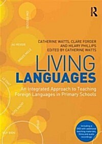 Living Languages: An Integrated Approach to Teaching Foreign Languages in Primary Schools (Paperback)