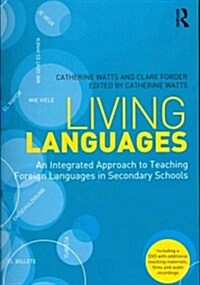 Living Languages: An Integrated Approach to Teaching Foreign Languages in Secondary Schools (Paperback)