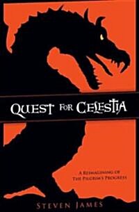 Quest for Celestia: A Reimagining of the Pilgrims Progress (Paperback)