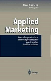 Applied Marketing: Anwendungsorientierte Marketingwissenschaft Der Deutschen Fachhochschulen (Paperback, 2003)