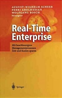 Real-Time Enterprise: Mit Beschleunigten Managementprozessen Zeit Und Kosten Sparen (Hardcover, 2003)