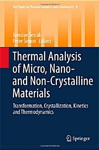 Thermal Analysis of Micro, Nano- And Non-Crystalline Materials: Transformation, Crystallization, Kinetics and Thermodynamics (Hardcover, 2013)