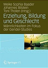 Erziehung, Bildung Und Geschlecht: M?nlichkeiten Im Fokus Der Gender-Studies (Paperback, 2012)