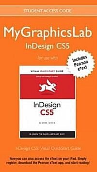 Mygraphicslab Indesign Course with Indesign Cs5: Visual QuickStart Guide (Hardcover)