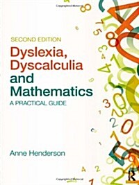 Dyslexia, Dyscalculia and Mathematics : A practical guide (Paperback, 2 ed)