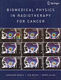 Biomedical Physics in Radiotherapy for Cancer (Paperback, 2012)