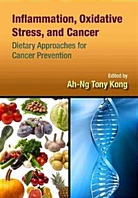 Inflammation, Oxidative Stress, and Cancer: Dietary Approaches for Cancer Prevention (Hardcover, New)