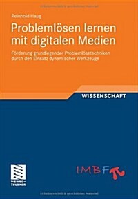 Probleml?en Lernen Mit Digitalen Medien: F?derung Grundlegender Probleml?etechniken Durch Den Einsatz Dynamischer Werkzeuge (Paperback, 2012)