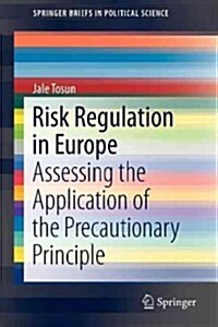 Risk Regulation in Europe: Assessing the Application of the Precautionary Principle (Paperback, 2013)