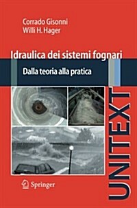 Idraulica Dei Sistemi Fognari: Dalla Teoria Alla Pratica (Paperback, 2012)