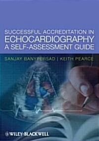 Successful Accreditation in Echocardiography : A Self-Assessment Guide (Paperback)