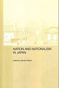 Nation and Nationalism in Japan (Paperback, Reprint)