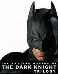 The Art and Making of The Dark Knight Trilogy (Hardcover)