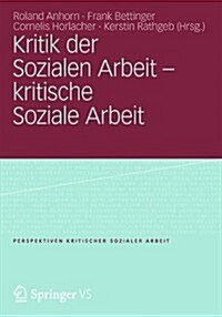 Kritik Der Sozialen Arbeit - Kritische Soziale Arbeit (Paperback, 2012)
