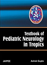 Textbook of Pediatric Neurology in Tropics (Hardcover)