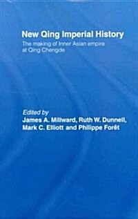 New Qing Imperial History : The Making of Inner Asian Empire at Qing Chengde (Paperback)