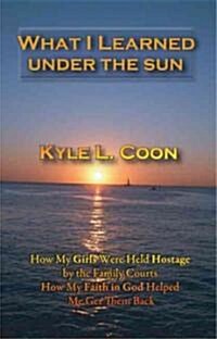 What I Learned Under the Sun (Paperback)