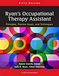 Ryans Occupational Therapy Assistant: Principles, Practice Issues, and Techniques (Hardcover, 5)