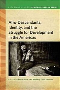Afrodescendants, Identity, and the Struggle for Development in the Americas (Paperback, New)