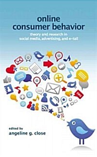 Online Consumer Behavior : Theory and Research in Social Media, Advertising and E-tail (Hardcover)