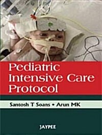 Pediatric Intensive Care Protocol (Paperback, 1st)