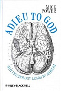 Adieu to God: Why Psychology Leads to Atheism (Hardcover)