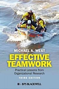 Effective Teamwork : Practical Lessons from Organizational Research (Hardcover, 3 ed)