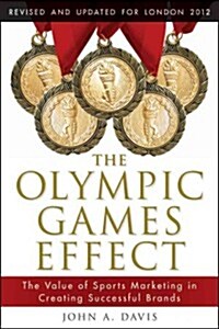 The Olympic Games Effect: How Sports Marketing Builds Strong Brands (Paperback, 2, Revised, Update)