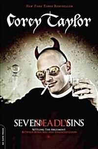 Seven Deadly Sins: Settling the Argument Between Born Bad and Damaged Good (Paperback)