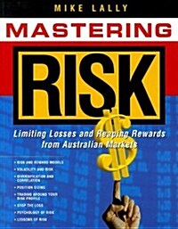 Mastering Risk: Limiting Losses and Reaping Rewards on Australian Markets (Paperback)
