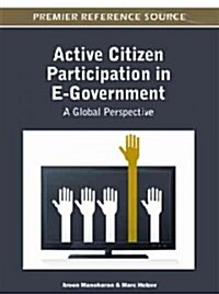 Active Citizen Participation in E-Government: A Global Perspective (Hardcover)