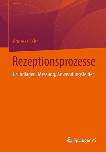 Rezeptionsprozesse: Grundlagen, Messung, Anwendungsfelder (Paperback, 1. Aufl. 2019)