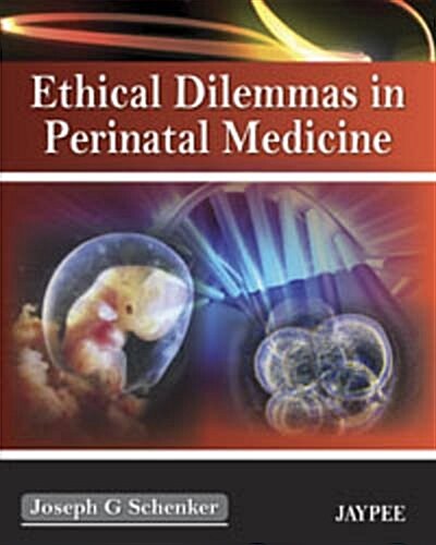 Ethical Dilemmas in Perinatal Medicine (Paperback, 1st)