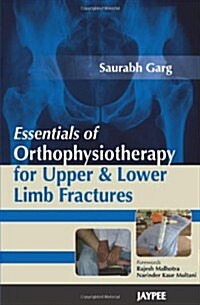 Essentials of Orthophysiotherapy for Upper and Lower Limb Fractures (Paperback, 1st)