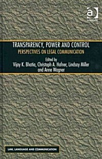 Transparency, Power, and Control : Perspectives on Legal Communication (Hardcover)