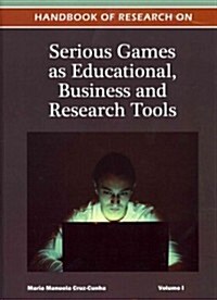 Handbook of Research on Serious Games as Educational, Business and Research Tools (Hardcover)