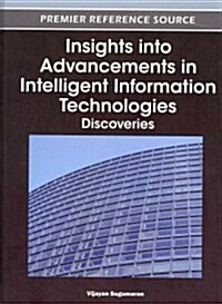 Insights Into Advancements in Intelligent Information Technologies: Discoveries (Hardcover)