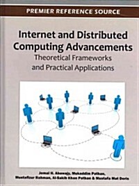 Internet and Distributed Computing Advancements: Theoretical Frameworks and Practical Applications (Hardcover)